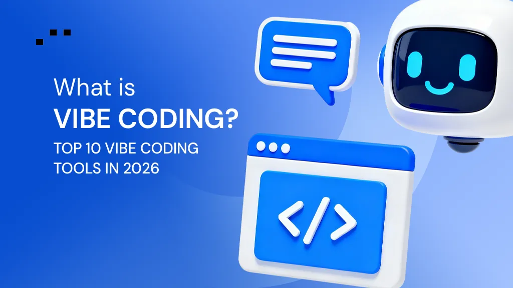 AI robot assistant with chat bubble and coding window illustrating vibe coding concept and top vibe coding tools in 2026